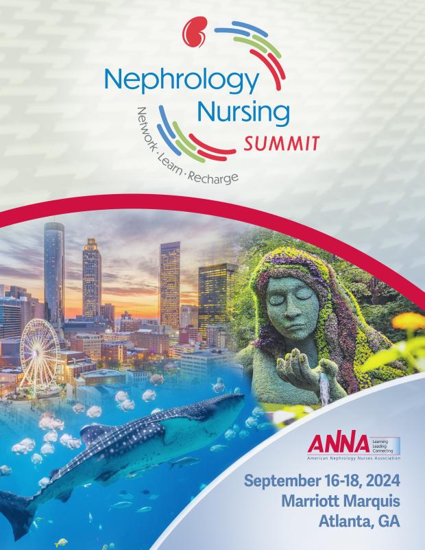 Nephrology Nursing Summit, September 16-18, 2024, Atlanta, GA